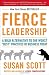 Books : Fierce Leadership: A Bold Alternative to the Worst "Best" Practices of Business Today