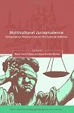 Multicultural Jurisprudence: Comparative Perspectives on the Cultural Defence (Onati International Series in Law and Society)
