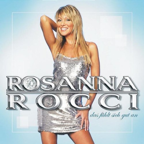 Rosanna Rocci - Das Fuhlt Sich Gut an - Zortam Music