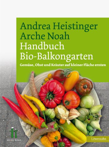 Produkt-Bild: Handbuch Bio-Balkongarten: Gem&uuml;se, Obst und Kr&auml;uter auf kleiner Fl&auml;che ernten