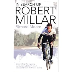 In Search of Robert Millar: Unravelling the Mystery Surrounding Britain's Most Successful Tour De France Cyclist
