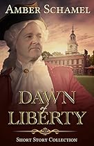 Dawn of Liberty - Short Story Collection Dawn of Liberty - Short Story Collection