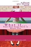 What If... Your Past Came Back to Haunt You