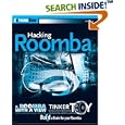 Hacking Roomba: ExtremeTech by  Tod E. Kurt