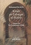 Kitab at-tabaqat al-kabir. Volume III, The companions of Badr