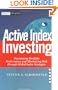 Active Index Investing: Maximizing Portfolio Performance and Minimizing Risk Through Global Index Strategies