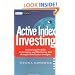 Active Index Investing: Maximizing Portfolio Performance and Minimizing Risk Through Global Index Strategies