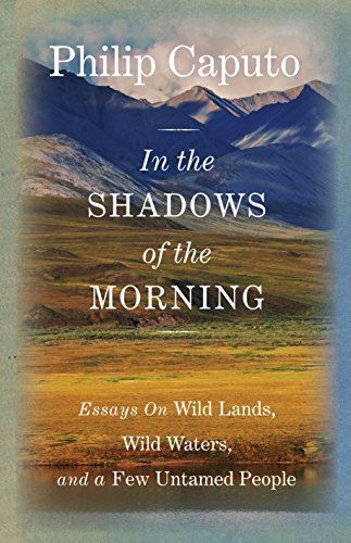 In the Shadows of the Morning: Essays on Wild Lands, Wild Waters, and a Few Untamed People (Signed by the author)