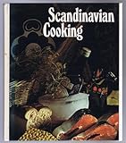 Scandinavian cooking : recipes from Finland, Norway, Sweden & Denmark
