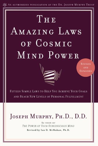 amazing laws of cosmic mind power fifteen simple laws to help you achieve your goals and reach new levels of