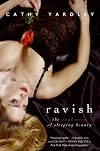 Ravish: The Awakening of Sleeping Beauty (Avon Red)