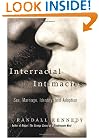 Interracial Intimacies: Sex, Marriage, Identity, and Adoption
