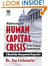 Addressing the Human Capital Crisis in the Federal Government