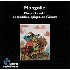 Mongolie. Chants Kazakh et Tradition Epique de l'Ouest