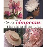 Cr�er ses chapeaux, bibis et bijoux de t�tepar Gaela