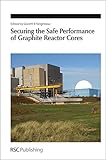 Securing the safe performance of graphite reactor cores