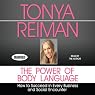 The Power of Body Language: How to Succeed in Every Business and Social Encounter