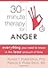Thirty-Minute Therapy for Anger: Everything You Ne