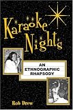 Karaoke Nights: An Ethnographic Rhapsody (Ethnographic Alternatives)
