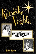 Karaoke Nights: An Ethnographic Rhapsody (Ethnographic Alternatives Series)