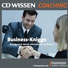 Business-Knigge. Erfolgreich durch stilsicheres Auftreten (CD Wissen Coaching)