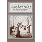 everyday reading print culture and collective identity in the rio de la plata 1780 1910