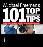 Michael Freeman's 101 top digital photography tips