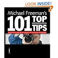 Michael Freeman's 101 Top Digital Photography Tips
