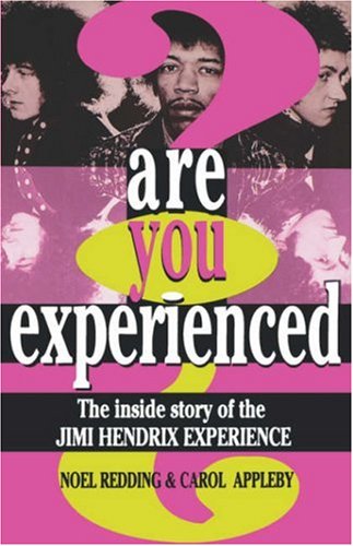 Are You Experienced?: The Inside Story Of The Jimi Hendrix Experience