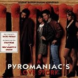 A Pyromaniacs Love Story: Original Soundtrack [SOUNDTRACK]