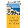 Limoncello mit Meerblick. Unterwegs an der Amalfik�ste und im Cilento
