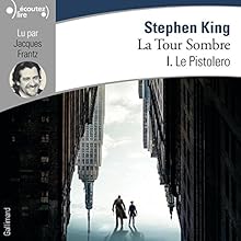Le Pistolero (La Tour Sombre 1) | Livre audio Auteur(s) : Stephen King Narrateur(s) : Jacques Frantz