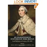 An Enlightenment Statesman in Whig Britain: Lord Shelburne in Context, 1737-1805... by Nigel Aston and Clarissa Campbell Orr
