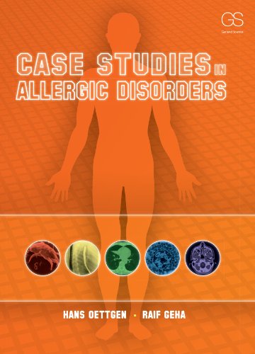 Case Studies in Allergic Disorders, by Raif Geha, Hans Oettgen