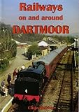 Railways on and around Dartmoor