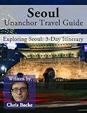 Seoul, South Korea Travel Guide - 3-Day Itinerary