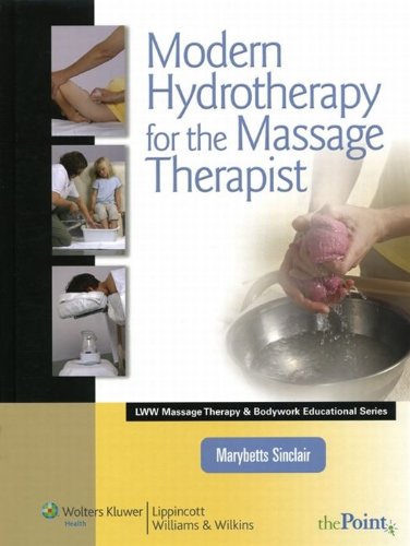 Modern Hydrotherapy for the Massage Therapist (Lww Massage Therapy & Bodywork Educational)