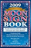 Llewellyn's 2009 Moon Sign Book: Plan Your Life by the Cycles of the Moon (Llewellyn's Moon Sign Book S)