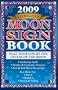 Llewellyn's 2009 Moon Sign Book: Plan Your Life by the Cycles of the Moon (Annuals - Moon Sign Book)