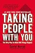 Taking People with You: The Only Way to Make Big Things Happen