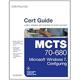 MCTS 70-680 Cert Guide: Microsoft Windows 7, Configuring