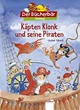 K�pten Klonk und seine Piraten - Isabel Abedi