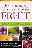 ISBN: 159979196X - Harnessing The Healing Power Of Fruit: The New Paradigm for Optimum Health