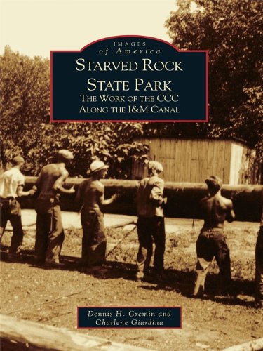 Starved Rock State Park: The Work of the CCC Along the I&M Canal (Images of America)