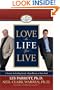 Love the Life You Live: 3 Secrets to Feeling Good--Deep Down in Your Soul
