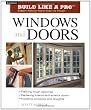 Build Like a Pro Windows and Doors: Expert Advice from Start to Finish (Taunton's Build Like a Pro)