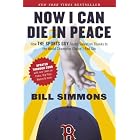 Now I Can Die in Peace: How The Sports Guy Found Salvation Thanks to the World Champion (Twice!)... by Bill Simmons