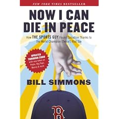 Now I Can Die in Peace: How The Sports Guy Found Salvation Thanks to the World Champion (Twice!) Red Sox
