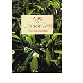 ABC des Gr�nen Tees: Heilanwendungen