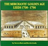The merchants' golden age : Leeds 1700-1790